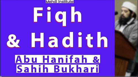 Fiqh & Hadith (Imam Abu Hanifah & Imam Bukhari)