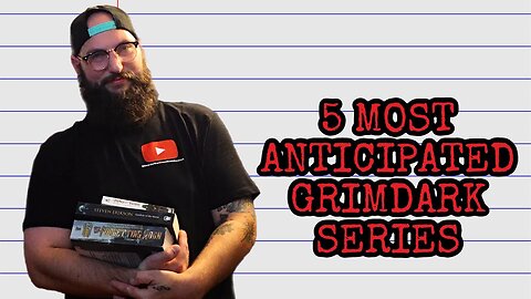 Top 5 Anticipated Grimdark Series