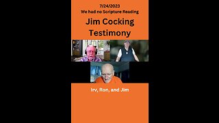 Jim Cocking Testimony on our Scripture Reading Meeting