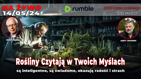 14/05/24 | LIVE 23:30 CEST Jerzy Zięba - Rośliny Czytają w Twoich Myślach