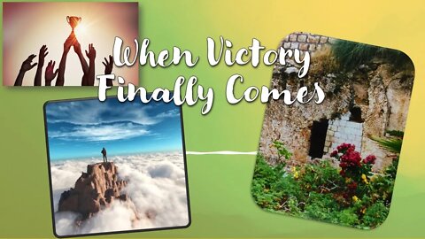 When Victory Finally Comes - Resurrection Sunday