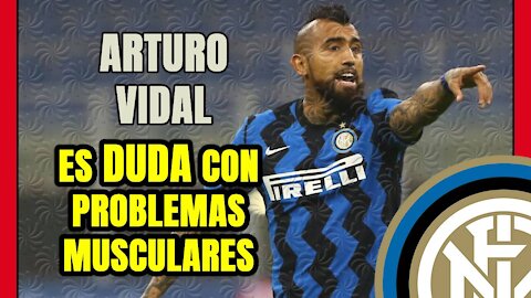 ARTURO VIDAL es DUDA ante el SHAKHTAR: CONTE esperará hasta última hora para tomar su DECISIÓN