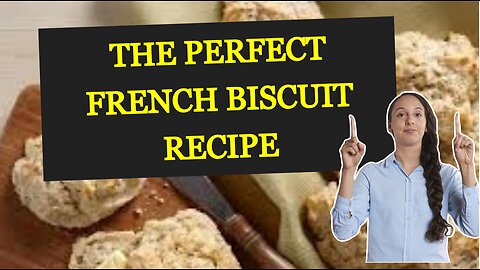 The Perfect French Biscuit Recipe