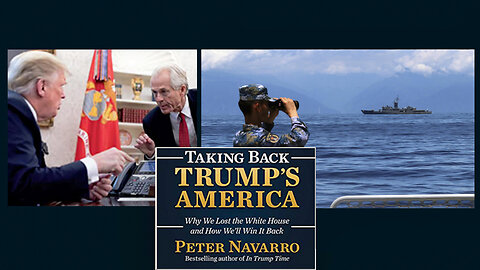 Peter Navarro | How Taiwan Must Prepare for War, Imperial China Prepares Pearl Harbor 2.0 + BRICS Nations Announce Plans to Develop New Currency