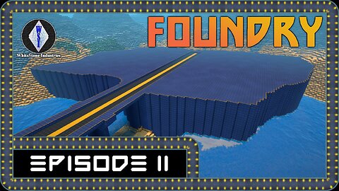 FOUNDRY | Gameplay | Episode 11