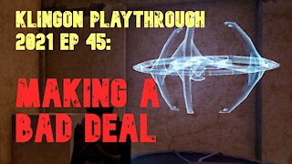 Klingon Recruit Playthrough EP 45: Making a Bad Deal