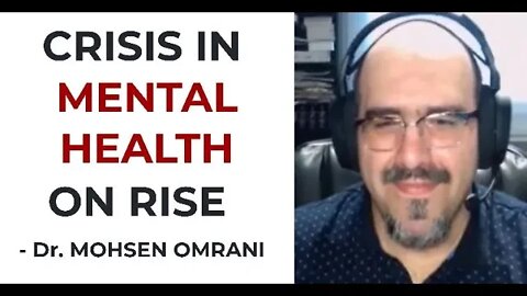 Rise in mental health ‘crisis’ with COVID - Mohsen Omrani