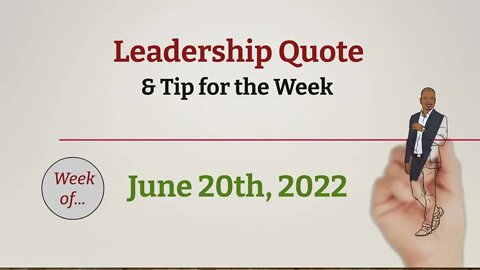 Leadership Quote and Tip for the Week - June 20th, 2022