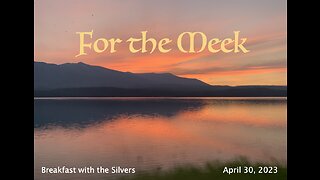 For the Meek - Breakfast with the Silvers & Smith Wigglesworth Apr 30