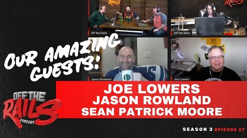Season 3 | Episode 27 | Joe Lowers, Jason Rowland, and Sean Patrick Moore