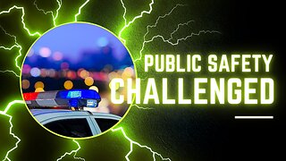 Public safety under challenge