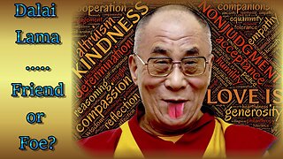 Dalai Lama - Friend or Foe?