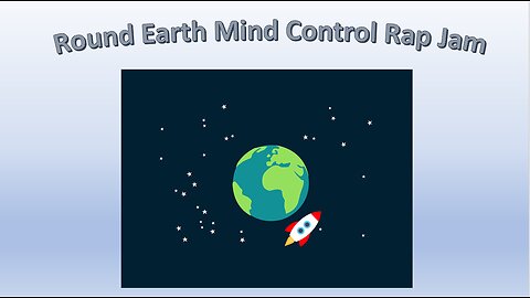 Round Earth Mind Control Rap Jam - Music & Lyrics By John Kirwin