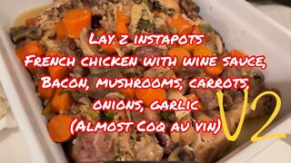 Chef Lay-Z fast Instapot Coq Au Vin in 45 minutes, 6 pounds chicken!