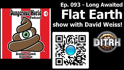 [Dangerous World Podcast] Ep. 093 - Long Awaited Flat Earth show with David Weiss! [Jan 14, 2021]