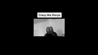 Crazy like Kanye