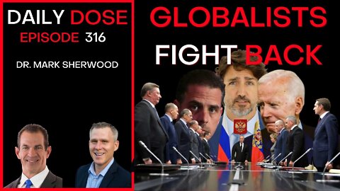 Ep. 316 Globalists Fight Back w/ Dr. Mark Sherwood | The Daily Dose