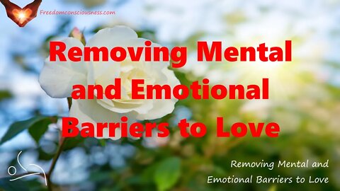 Remove Mental, Emotional Barriers to Love - Energetic/Frequency Healing - Meditative/Spa/Relaxation