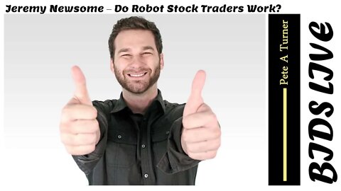 Jerremy Newsome - Do Robot Stock Traders Work?