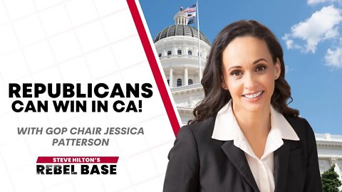 Republicans Can Win In California ft. CAGOP Chairwoman Jessica Millan Patterson