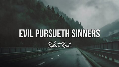 Robert Reed - Evil Pursueth Sinners