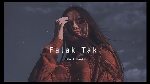 Falak Tak Chal Sath Mere song Slowed+Reverb Bollywood song