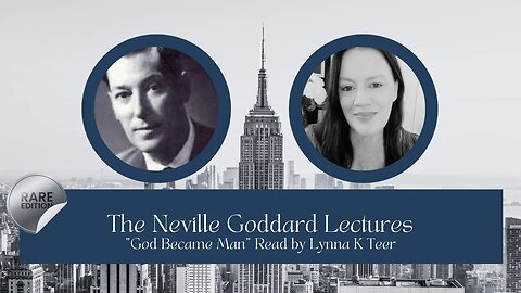 "God Became Man" - The Neville Goddard Lectures