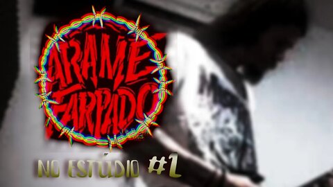 #NoEstúdio #2 com ARAME FARPADO