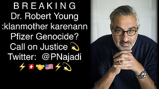 BREAKING: Dr. Robert Young & klanmother :karenann - Pfizer Genocide?