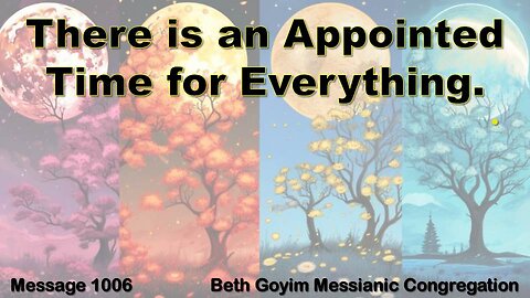 BGMCTV MESSIANIC LESSON 1006 THERE IS AN APPOINTED TIME FOR EVERYTHING