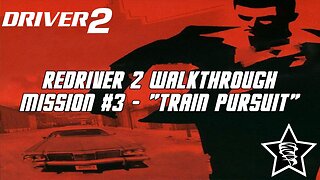 Driver 2 - Redriver 2 Walkthrough - Mission #3 - "Train Pursuit"