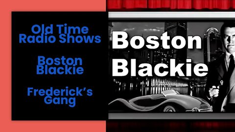 Boston Blackie - Old Time Radio Shows - Fredrick's Gang