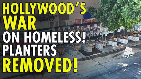 Hollywood business owners upset over city's removal of planters used to deter homeless encampments