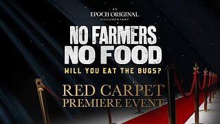Red Carpet Premiere—No Farmers No Food: Will You Eat the Bugs?