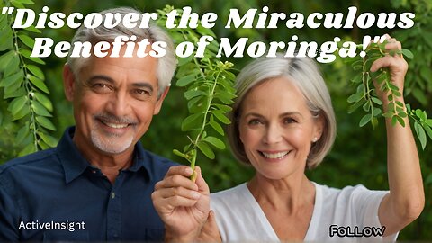 "Unlocking the Power of Moringa: Exploring Its Health Benefits"