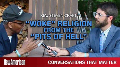 "WOKE" RELIGION "SPAWNED IN THE PITS OF HELL," WARNS REV. CRAFT