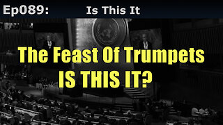 Closed Caption Episode 89: Is This It? The Feast of Trumpets