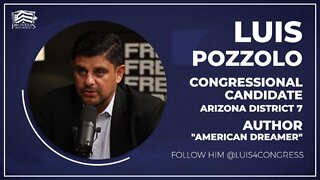 Saving Arizona, our Border, and the American Dream (feat. Luis Pozzolo)
