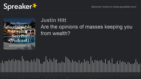 Are The Opinions of Masses Keeping You From Wealth?