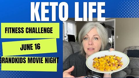 June 16 Fitness Challenge / What I Eat In A Day / What Snacks I Fed My Grandkid's for Movie Night