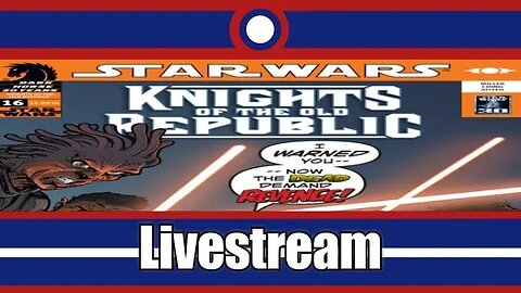 Star Wars Knights Of The Old Republic Comic Book Livestream Part 11