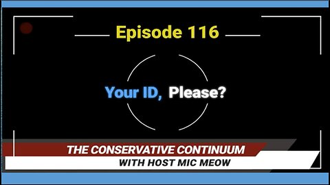 The Conservative Continuum, Episode 116: "Your ID, Please?" with Julianne Romanello
