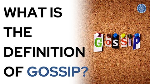 What is the definition of gossip?