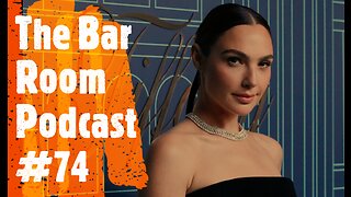 The Bar Room Podcast #74 (Gal Gadot, Brave New World, Kat Von D, Keke Palmer, We Live Here)