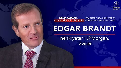 Edgar Brandt në konferencën «Kriza globale. Ora e së vërtetës» | Shoqëria Krijuese