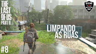 The Last of Us 2 Parte 8 LIMPANDO AS RUAS 1440p 60fps Gameplay Completa PT BR