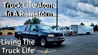 A Man, A Truck & A Dream (+ Camping In A Rainstorm! Episode)