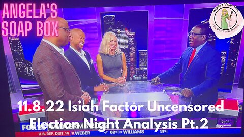 11.8.22 Isiah Factor Uncensored Election Night Analysis Pt. 2
