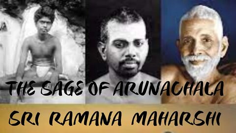 The Sage Of Arunachala - Sri Ramana Maharshi