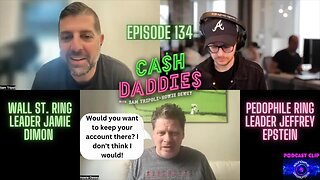 Cash Daddies Podcast 134 Jamie Dimon and Jeffrey Epstein